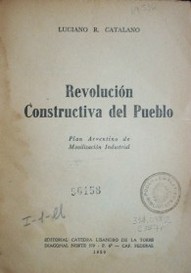 Revolución constructiva del pueblo : plan argentino de movilización industrial