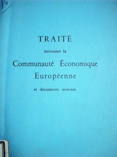 Traité instituant la Communauté Economique Européenne