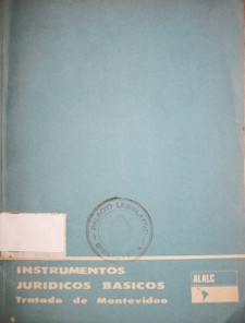 Los instrumentos jurídicos suscritos en la Alalc