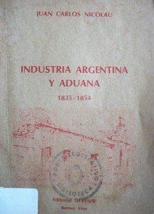 Industria argentina y aduana 1835-1854