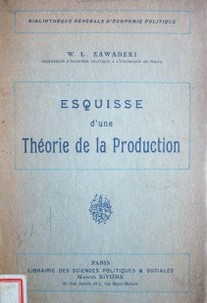 Esquisse d' une théorie de la production