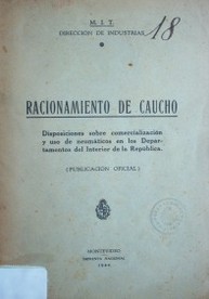 Racionamiento de caucho : disposiciones sobre comercialización y uso de neumáticos en los Departamentos del Interior de la República