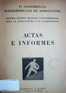 Cuarta conferencia interamericana de agricultura : Segunda Reunión Regional Latinoamericana para la agricultura y la Alimentación : actas e Informes