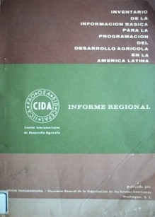 Inventario de la información básica para la programación del desarrollo agrícola en la América Latina : informe regional