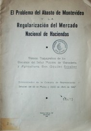 El problema del Abasto de Montevideo y la Regularización del Mercado Nacional de Haciendas