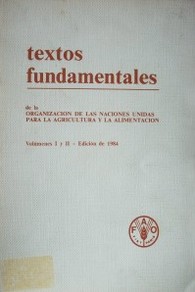 Textos fundamentales de la Organización de las Naciones Unidas para la Agricultura y la Alimentación