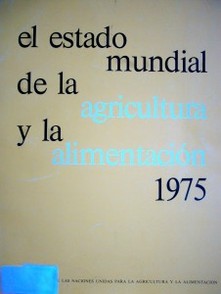 El estado mundial de la agricultura y la alimentación : análisis mundial Segundo decenio de las Naciones Unidas para el Desarrollo: analisis a plazo medio y evaluación