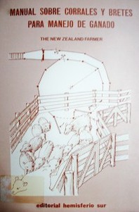 Manual sobre corrales y bretes para manejo de ganado. Embarcaderos, balanzas, apartadores