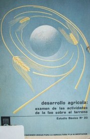 Desarrollo agrícola : examen de las actividades de la FAO sobre el terreno