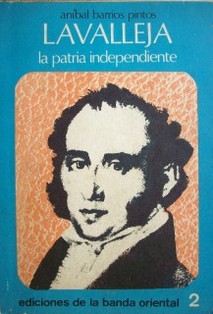 Lavalleja : la patria independiente