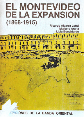 El Montevideo de la expansión : (1868-1915)