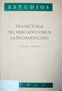 Trayectoria del Mercado Común Latinoamericano