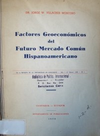 Factores geoeconómicos del futuro Mercado Común Hispanoamericano