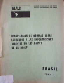 Recopilación de normas sobre estímulos a las exportaciones vigentes en los países de la ALALC : Brasil