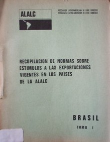 Recopilación de normas sobre estímulos a las exportaciones vigentes en los países de la ALALC : Brasil