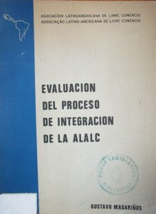 Evaluación del proceso de integración de la ALALC