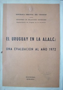 El Uruguay en la ALALC : una evaluación al año 1972
