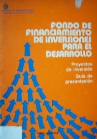 Fondo de financiamiento de inversiones para el desarrollo : préstamos para promoción  de Industrias de Exportación