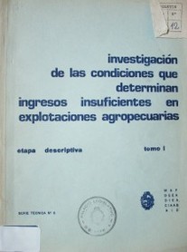 Investigación de las condiciones que determinan ingresos insuficientes en explotaciones agropecuarias : etapa descriptiva