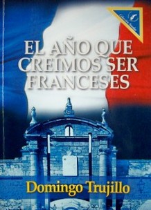 El año que creímos ser franceses