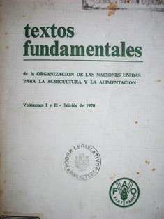 Textos fundamentales de la Organización de las Naciones Unidas para la Agricultura y la Alimentación