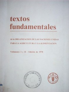 Textos fundamentales de la Organización de las Naciones Unidas para la Agricultura y la Alimentación