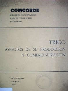 Trigo : aspectos de su producción y comercialización