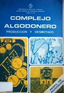 Complejo algodonero : producción y desmontado