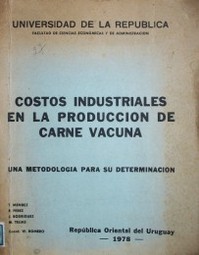 Costos industriales en la producción de carne vacuna : una metodología para su determinación