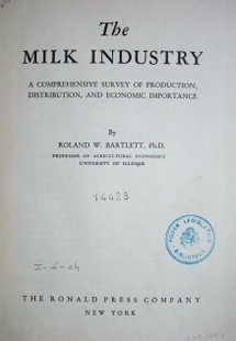 The milk industry a comprehensive survey of production, distribution, and economic importance