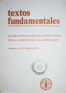 Textos fundamentales de la Organización de las Naciones Unidas para la Agricultura y la Alimentación