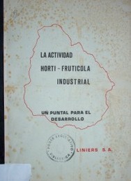 La actividad horti-frutícola industrial : un puntal para el desarrollo