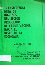 Transferencia neta de ingresos del sector productor de carne vacuna hacia el resto de la economía