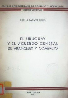El Uruguay y el acuerdo general de aranceles y comercio