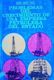 Problemas del crecimiento de una empresa petrolera del Estado