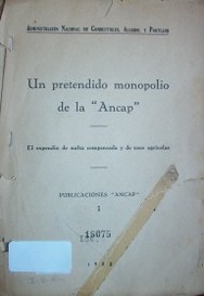 Un pretendido monopolio de la "Ancap" : el expendio de nafta compensada y de usos agrícolas