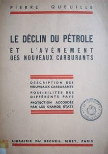 Le déclin du pétrole et l´avènement des nouveaux carburants : description des nouveaux carburants, possibilités des différents pays, protection accordée par les grans états