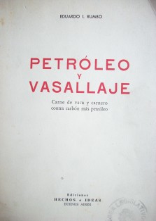 Petróleo y vasallaje : carne de vaca y carnero contra carbón más petróleo