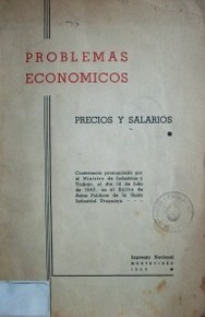 Precios y salarios : conferencia pronunciada por el Ministro de Industrias y Trabajo, el día 14 de julio de 1949 en el Salón de Actos Públicos de la Unión Industrial Uruguaya