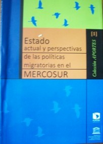 Estado actual y perspectivas de las políticas migratorias en el MERCOSUR