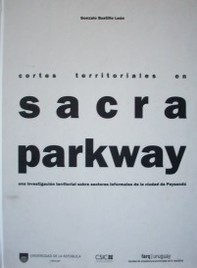 Cortes territoriales en Sacra Parkway : una investigación territorial sobre sectores informales de la ciudad de Paysandú