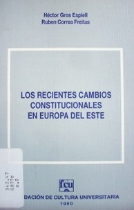 Los recientes cambios constitucionales en Europa del Este