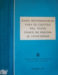 Bases metodológicas para el cálculo del nuevo índice de precios al consumidor