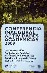 La construcción subjetiva de realidad : psicología, neurociencias, política e imaginario social