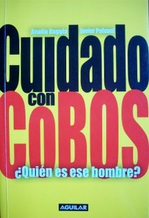 Cuidado con Cobos : ¿quién es ese hombre?