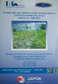 Estado actual de los bancos clonales de eucalyptus grandis del proyecto nacional forestal del INIA