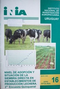 Nivel de adopción y situación de la siembra directa en establecimientos de producción lechera : 2ª encuesta quinquenal