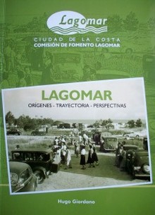 Lagomar : orígenes, trayectoria, perspectiva
