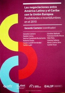 Las negociaciones entre América Latina y el Caribe con la Unión Europea : posibilidades e incertidumbres en el 2010