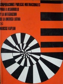 Corporaciones públicas multinacionales para el desarrollo y la integración de la América Latina